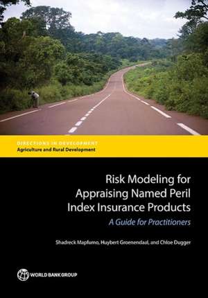 Risk Modeling for Appraising Named Peril Index Insurance Products de Shadreck Mapfumo