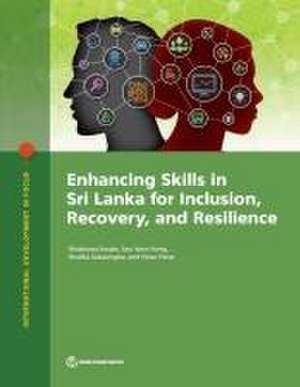 Enhancing Skills in Sri Lanka for Inclusion, Recovery, and Resilience de Shobhana Sosale