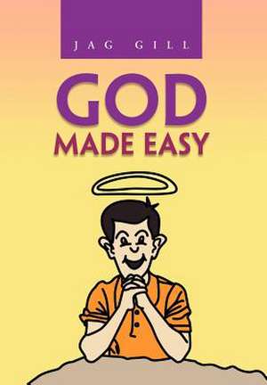 God Made Easy de Jag Gill