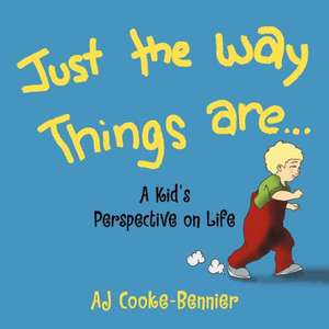 Just the Way Things Are de Aj Cooke-Bennier