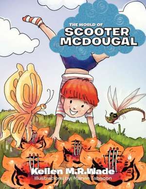 The World of Scooter McDougal de Kellen M. R. Wade