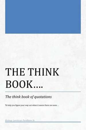 The Think Book...the Think Book of Quotations de Leviticus Fordham