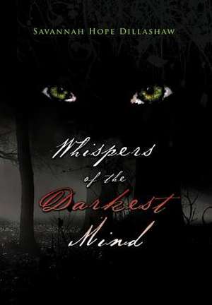 Whispers of the Darkest Mind de Savannah Hope Dillashaw