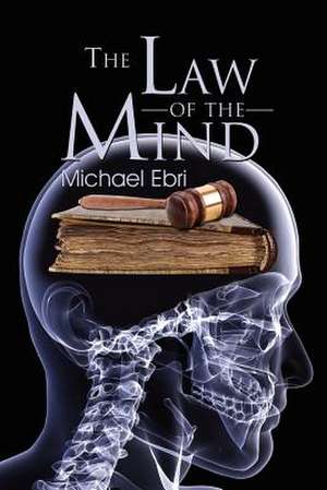 The Law of the Mind de Michael Ebri