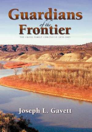 Guardians of the Frontier de Joseph L. Gavett