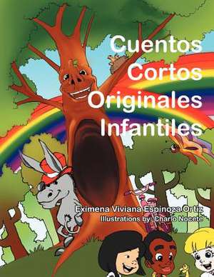 Cuentos Cortos Originales Infantiles de Eximena Viviana Espinoza Ortiz