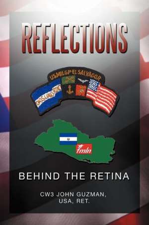 Reflections Behind The Retina de CWS John USA Ret. Guzman