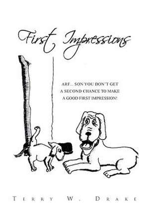 First Impressions de Terry W. Drake