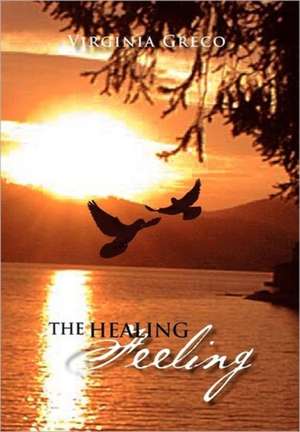 The Healing Feeling de Virginia Greco