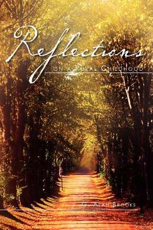 Reflections on a Rural Childhood de G. Alan Brooks