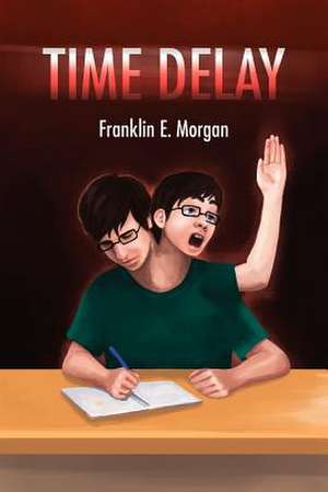 Time Delay de Franklin E. Morgan
