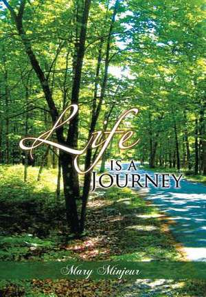 Life Is a Journey de Mary Minjeur