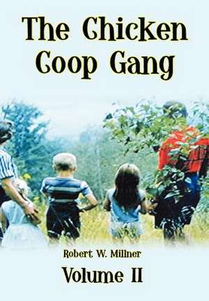 The Chicken Coop Gang de Robert W. Millner