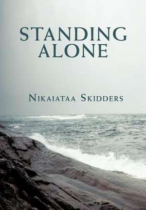 Standing Alone de Nikaiataa Skidders