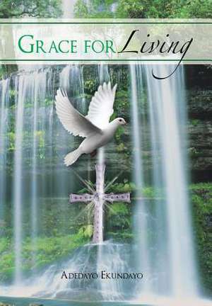 Grace for Living de Adedayo Ekundayo