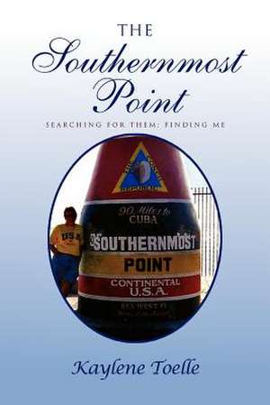 The Southernmost Point de Kaylene Toelle