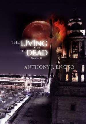 The Living & the Dead de Anthony J. Enciso