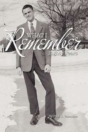 What I Remember de Paul C. Valentine