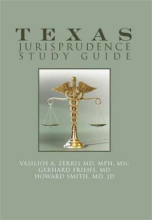 Texas Jurisprudence Study Guide de Vasilios A. Zerris MD Mph Msc