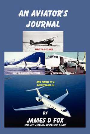 An Aviator's Journal de James D. Fox