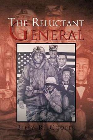 The Reluctant General de Billy R. Cooper