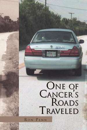 One of Cancer's Roads Traveled de Ron Penn