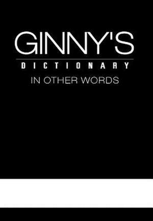 Ginny's Dictionary in Other Words de Ginny