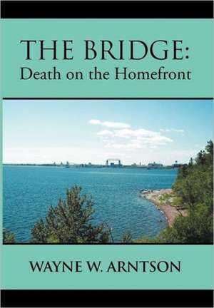 The Bridge de Wayne W. Arntson