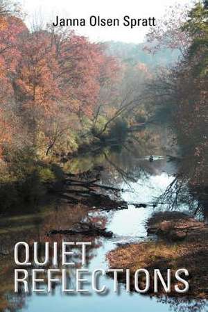 Quiet Reflections de Janna Olsen Spratt