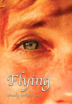 Flying de Wendy McDermott