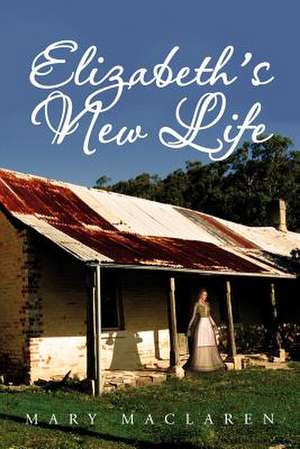 Elizabeth's New Life de Mary Maclaren