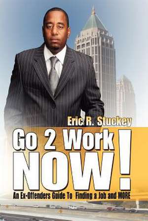 Go 2Work NOW de Eric R. Stuckey
