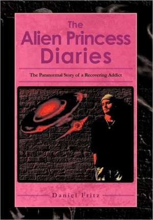 The Alien Princess Diaries de Daniel Fritz