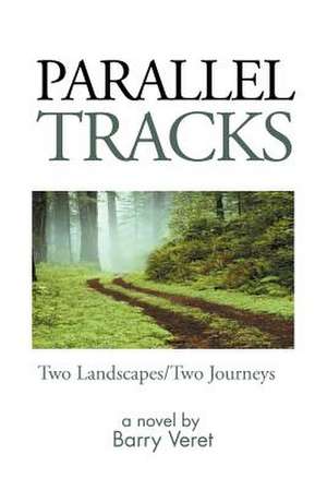 Parallel Tracks de Barry Veret