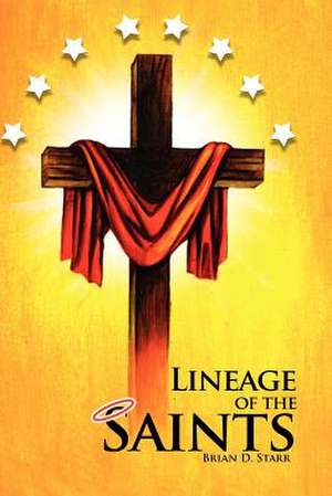 Lineage of the Saints de Brian D. Starr