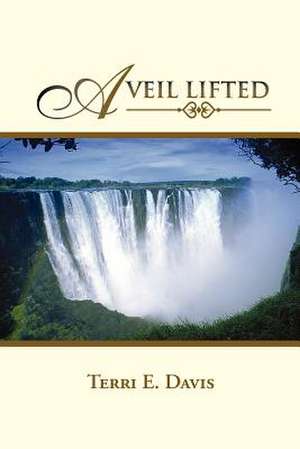 A VEIL LIFTED de Terri E. Davis