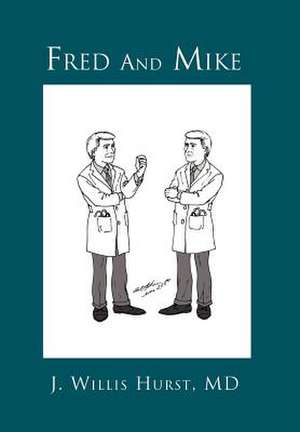 Fred and Mike de J. Willis M. D. Hurst