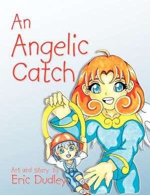 An Angelic Catch de Eric Dudley