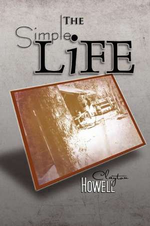 The Simple Life de Clayton Howell