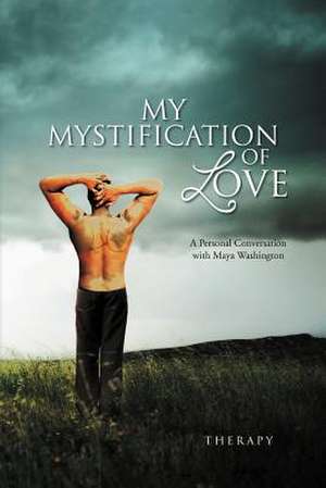 My Mystification of Love de Therapy