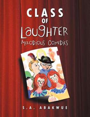 Class of Laughter de S. A. Abakwue