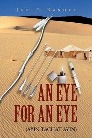 An Eye for an Eye de Jak E. Rander