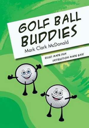 Golf Ball Buddies de Mark Clark McDonald