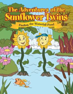 The Adventure of the Sunflower Twins in Finding the Waterfall Pond de Ozzy Mora