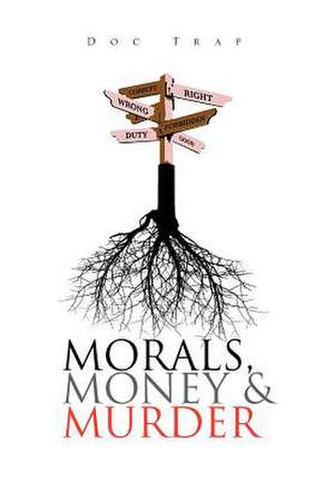 Trap, D: Morals, Money and Murder