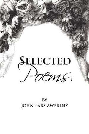 Selected Poems de John Lars Zwerenz