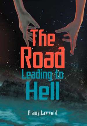 The Road Leading to Hell de Flamy Lawword