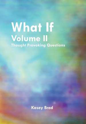 Brad, K: What If Volume II