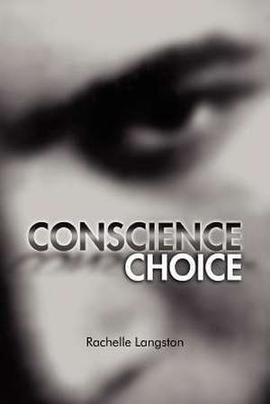 Conscience Choice de Rachelle Langston