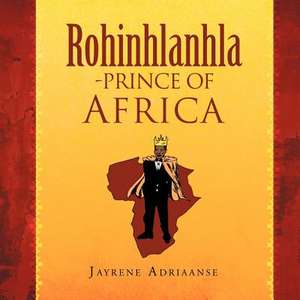 Rohinhlanhla-Prince of Africa de Jayrene Adriaanse